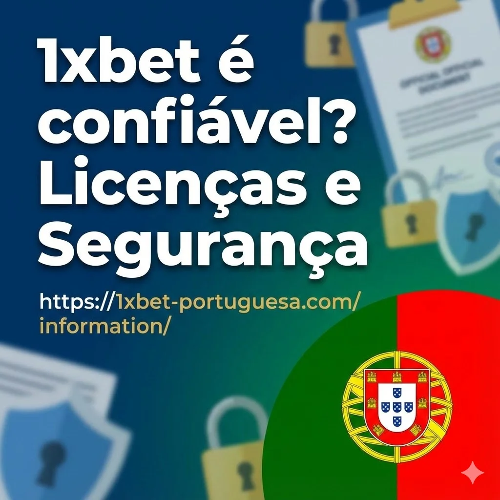 1xbet é confiável? Licenças e Segurança